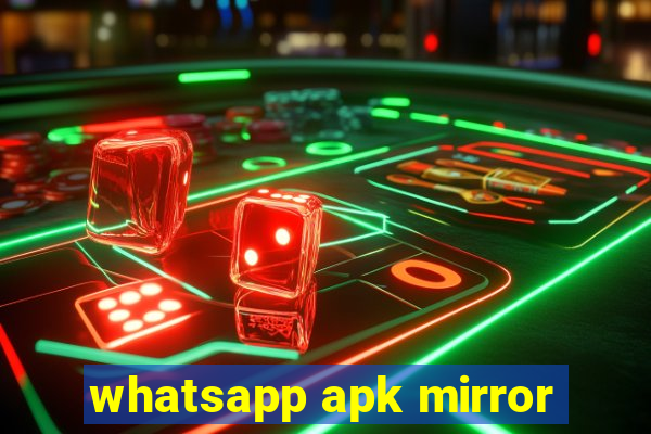 whatsapp apk mirror